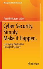 Cyber Security. Simply. Make it Happen. 9783319465289, Boeken, Zo goed als nieuw, Verzenden
