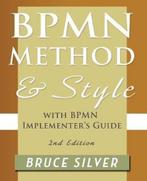Bpmn Method And Style, 2Nd Edition, With Bpmn ImplementerS, Boeken, Verzenden, Gelezen, Bruce S. Silver