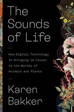 9780691206288 The Sounds of Life | Tweedehands, Verzenden, Zo goed als nieuw, Karen Bakker