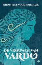 De vrouwen van Vardø 9789493081628 Kiran Millwood Hargrave, Verzenden, Nieuw, Kiran Millwood Hargrave