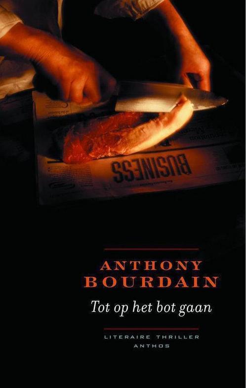 Tot op het bot 9789041406446 Anthony Bourdain, Boeken, Romans, Gelezen, Verzenden
