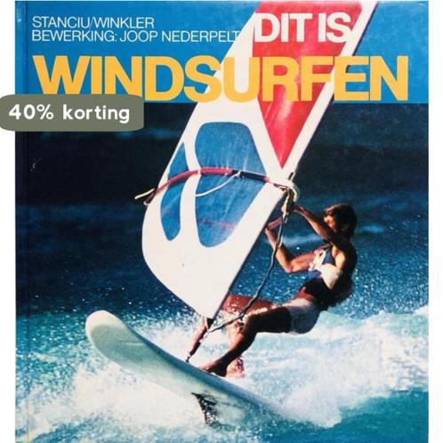 Dit is windsurfen 9789022811672 Stanciu, Boeken, Overige Boeken, Gelezen, Verzenden
