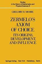 Zermelos Axiom of Choice : Its Origins, Develo. Moore,, Zo goed als nieuw, G.H. Moore, Verzenden