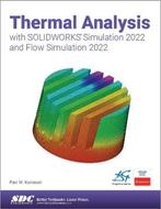 9781630574901 Thermal Analysis with SOLIDWORKS Simulation..., Boeken, Studieboeken en Cursussen, Verzenden, Nieuw, Paul Kurowski