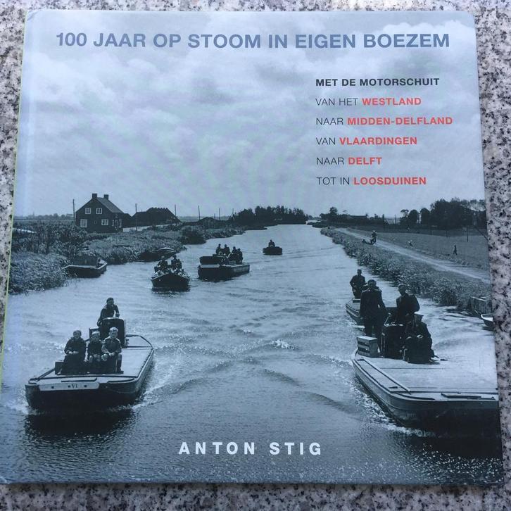 100 jaar op stoom in eigen boezem (Anton Stig), Boeken, Geschiedenis | Stad en Regio, 20e eeuw of later, Gelezen, Verzenden