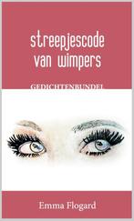 Streepjescode van wimpers 9789081998253 Emma Flogard, Verzenden, Zo goed als nieuw, Emma Flogard