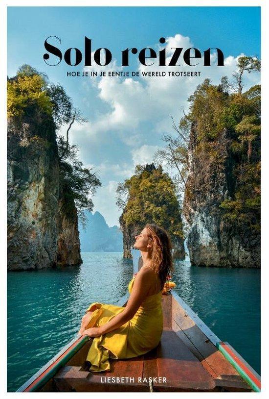 Solo reizen - Liesbeth Rasker  -  9789043925273, Boeken, Reisgidsen, Nieuw, Overige merken, Reisgids of -boek, Ophalen of Verzenden