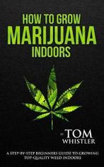 9781951030506 How to Grow Marijuana Tom Whistler, Nieuw, Tom Whistler, Verzenden