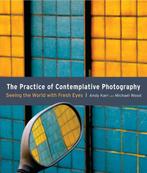The Practice of contemplative photography 9781590307793, Verzenden, Zo goed als nieuw, Andy Karr