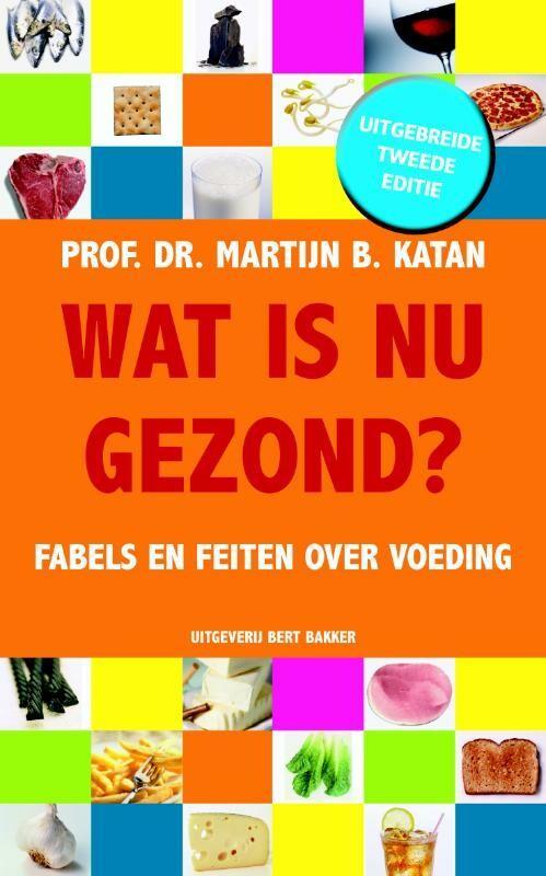 Wat is nu gezond? 9789035133518 M.B. Katan, Boeken, Wetenschap, Gelezen, Verzenden