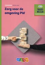 Traject Welzijn    Zorg voor de omgeving PW Ni 9789006858815, Boeken, Verzenden, Zo goed als nieuw