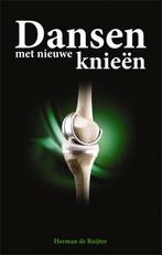 Dansen met nieuwe knieën 9789087596897 Herman de Ruijter, Boeken, Verzenden, Gelezen, Herman de Ruijter