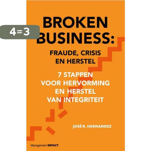 Broken business 9789462762589 José Hernandez, Boeken, Economie, Management en Marketing, Zo goed als nieuw, Verzenden