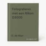 Fotograferen met een Nikon D3000 9789043019330 D. de Man, Verzenden, Zo goed als nieuw, D. de Man