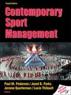 Contemporary sport management by Paul Mark Pedersen, Gelezen, Lucie Thibault, Jerome Quarterman, Paul Pedersen, Janet B. Parks