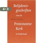 BELIJDENISGESCHRIFTEN V/D PROT. KERK IN NL 9789023922193, Boeken, Godsdienst en Theologie, Verzenden, Gelezen