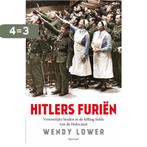 Hitlers furiën 9789000306213 Wendy Lower, Verzenden, Zo goed als nieuw, Wendy Lower