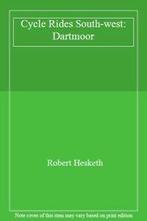 Cycle Rides South-west: Dartmoor By Robert Hesketh, Zo goed als nieuw, Verzenden, Robert Hesketh