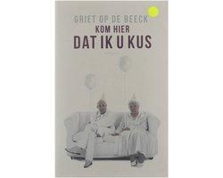 Kom hier dat ik u kus - Kom hier dat ik u kus, Boeken, Romans, Ophalen of Verzenden