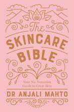 The Skincare Bible 9780241309100 Anjali Mahto, Boeken, Verzenden, Zo goed als nieuw, Anjali Mahto