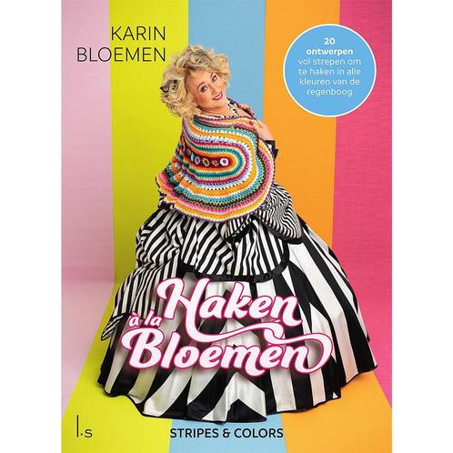 Haken à La Bloemen Stripes & Colors - Karin Bloemen, Haakboe, Boeken, Hobby en Vrije tijd, Nieuw, Breien en Haken, Ophalen of Verzenden