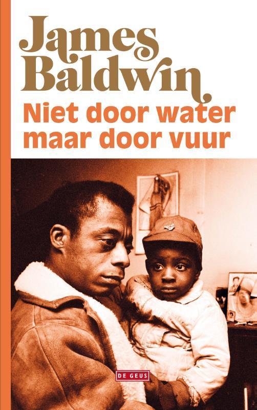 Niet door water, maar door vuur 9789044540383 James Baldwin, Boeken, Literatuur, Gelezen, Verzenden