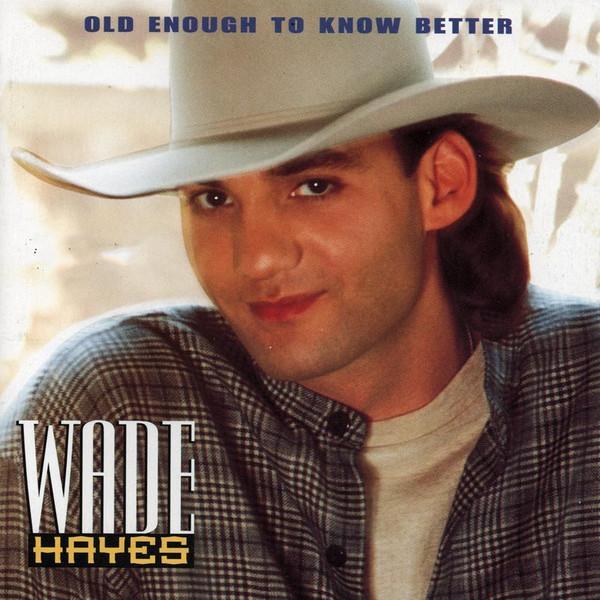 Wade Hayes - Old Enough To Know Better, Cd's en Dvd's, Cd's | Pop, Gebruikt, Ophalen of Verzenden