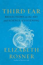 9781640095519 Third Ear Elizabeth Rosner, Verzenden, Nieuw, Elizabeth Rosner