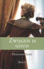 Zwijgen is goud 9789029724616 Deeanne Gist, Boeken, Verzenden, Gelezen, Deeanne Gist