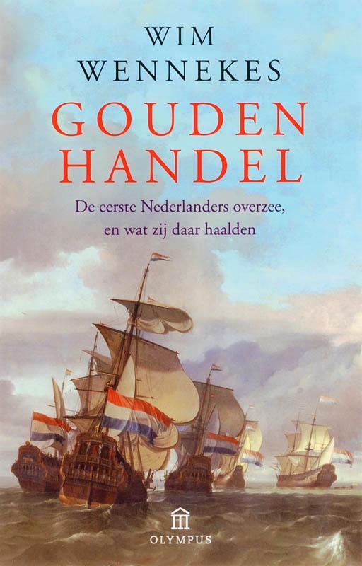 Gouden handel / Olympus 9789046701294 Wim Wennekes, Boeken, Geschiedenis | Wereld, Gelezen, Verzenden