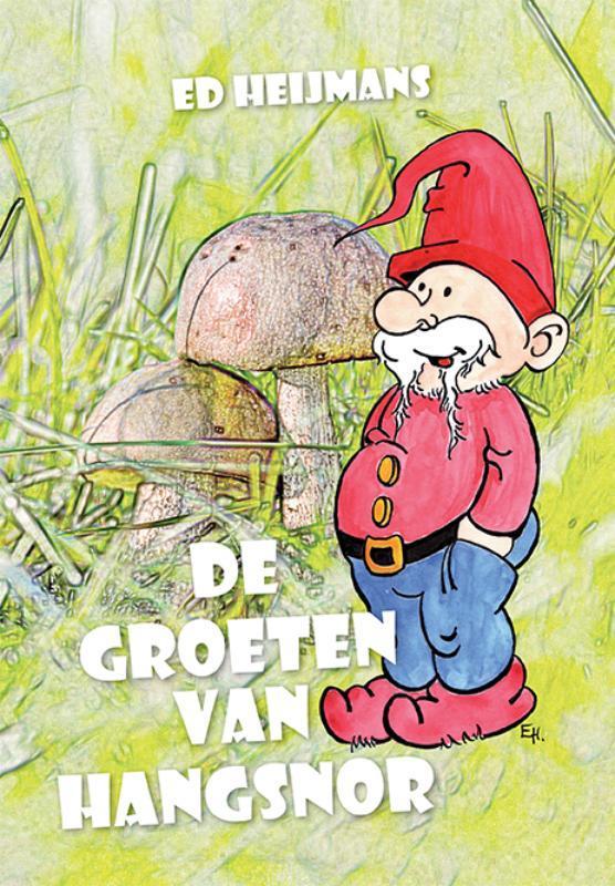 De groeten van Hangsnor 9789492908131 Ed Heijmans, Boeken, Kinderboeken | Kleuters, Gelezen, Verzenden