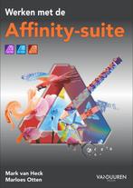 9789463563253 Werken met de Affinity-suite, Boeken, Verzenden, Nieuw, Mark van Heck