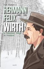 9789463384933 Hermann Felix Wirth 1885-1981, Verzenden, Nieuw, A.H. Huussen Jr
