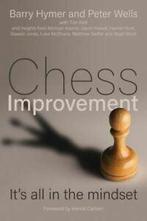 Chess improvement: its all in the mindset by Barry Hymer, Gelezen, Peter Wells, Barry Hymer, Verzenden
