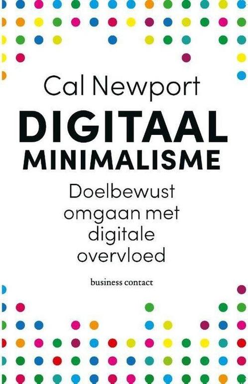 9789047011903 Digitaal minimalisme Cal Newport, Boeken, Economie, Management en Marketing, Nieuw, Verzenden