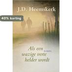 Als een wazige verte helder wordt 9789401900881, Boeken, Verzenden, Gelezen, J.D. Heemskerk