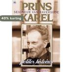 PRINS KAREL SEIGNEUR VAN RAVERSIJDE 9789044308655 M. Capon, Verzenden, Zo goed als nieuw, M. Capon