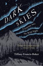Dark Skies A Journey into the Wild Night 9781472964601, Gelezen, Tiffany Francis-Baker, Verzenden
