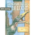 Dinosauriers in de lucht / Coronagidsen 9789054955948, Boeken, Verzenden, Gelezen, D. Dixon