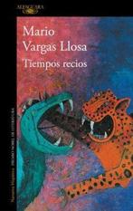Tiempos recios 9788420435718 Mario Vargas Llosa, Verzenden, Gelezen, Mario Vargas Llosa