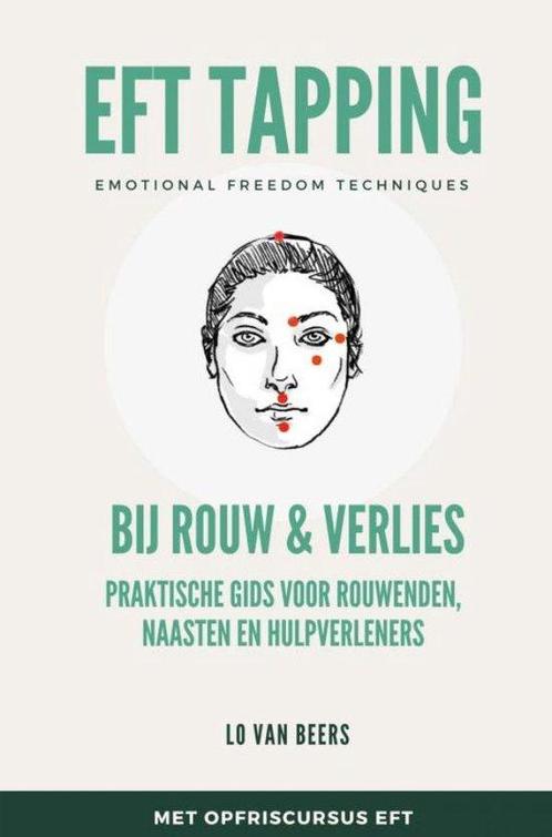 9789403757810 EFT Tapping bij Rouw  Verlies, Boeken, Gezondheid, Dieet en Voeding, Nieuw, Verzenden