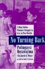No Turning Back: A Hopi Indian Womans Struggle to Live in, Boeken, Gelezen, Polingaysi Qoyawayma, Vada F. Carlson, Verzenden