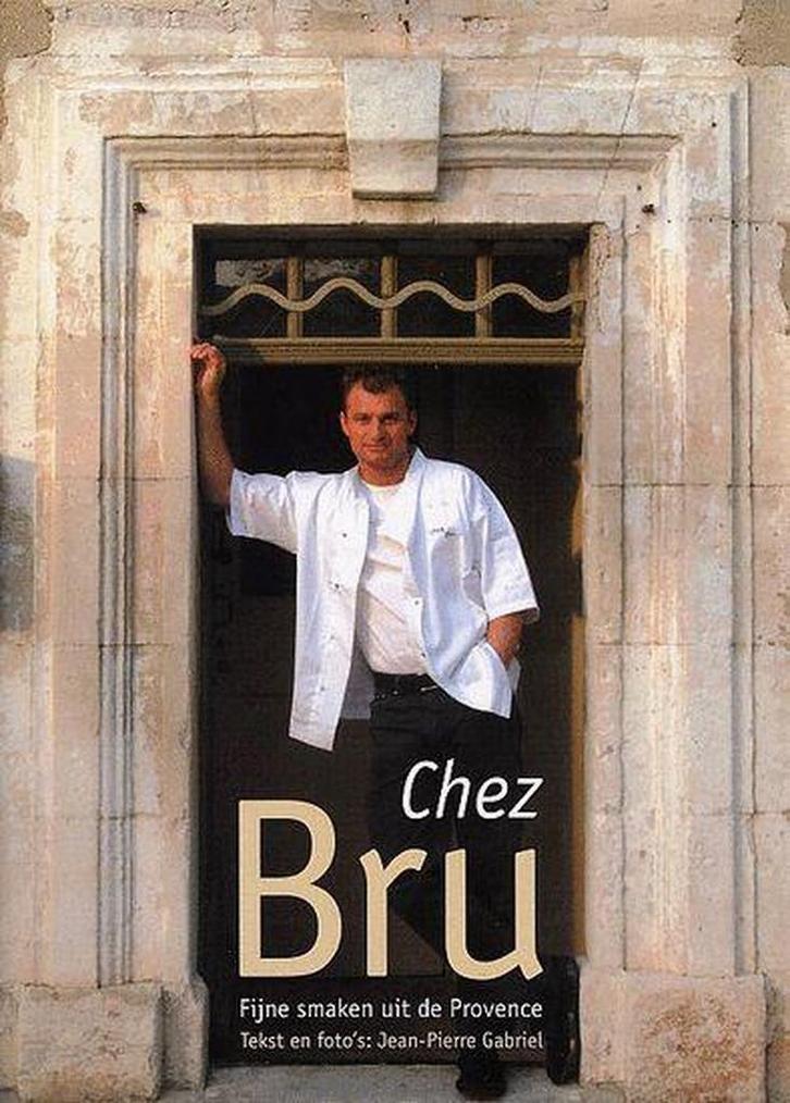 Chez Bru 9789058560926 J.P. Gabriel, Boeken, Kookboeken, Zo goed als nieuw, Verzenden