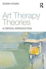 9780415836340 Art Therapy Theories Susan Hogan, Nieuw, Susan Hogan, Verzenden