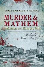 Murder & Mayhem in Mendon and Honeoye Falls: M. Ham, Menz, Diane Ham, Zo goed als nieuw, Verzenden