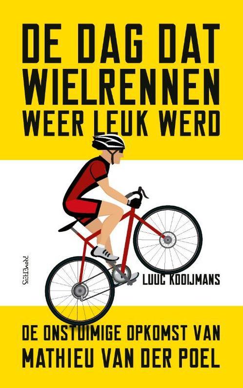 De dag dat wielrennen weer leuk werd 9789044655582, Boeken, Overige Boeken, Gelezen, Verzenden