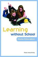 Learning without School: Home Education, Ross Mountney, Gelezen, Ross Mountney, Verzenden