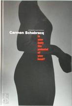 Carmen Schabracq/ Is your body the pedestal of your head, Boeken, Verzenden, Nieuw