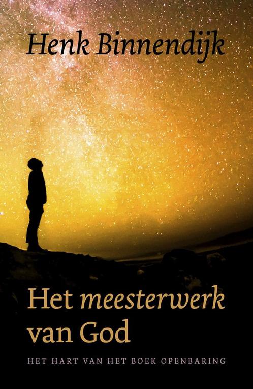 Het Meesterwerk van God 9789043528313 Henk Binnendijk, Boeken, Godsdienst en Theologie, Gelezen, Verzenden