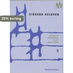 Zingend Geloven 5 Meerstemmig 9789023919698 en, Boeken, Verzenden, Gelezen, En